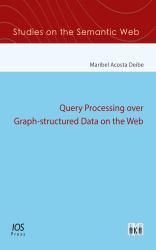 Query Processing over Graph-Structured Data on the Web