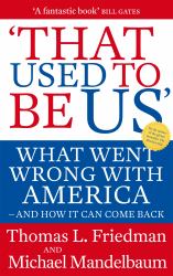That Used to Be Us : What Went Wrong with America - and How It Can Come Back