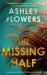 The Missing Half : The Gripping New York Times Bestseller from the Host of Crime Junkie