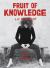 Fruit of Knowledge Fruit of Knowledge