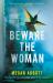 Beware the Woman : The Twisty, Unputdownable New Thriller about Family Secrets by the New York Times Bestselling Author