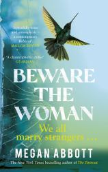 Beware the Woman : The Twisty, Unputdownable New Thriller about Family Secrets by the New York Times Bestselling Author