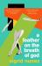 A Feather on the Breath of God : From the National Book Award-Winning and Bestselling Author of the FRIEND, with an Introduction by Susan Choi