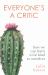 Everyone's a Critic : Stories of Learning to Feel Good Enough