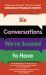 Six Conversations Were Scared to Have : From the Guilty Feminist