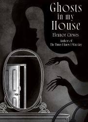 Ghosts in My House : A Brilliantly Chilling Collection of Graphic Ghost Stories