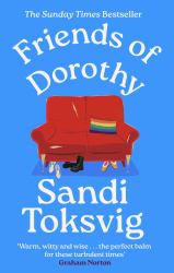 Friends of Dorothy : The Funny and Brilliant New Novel from the Star of QI - an Instant Sunday Times Bestseller