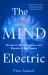 The Mind Electric : 'Lyrical and Spellbinding' New Scientist