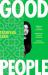 Good People : The Most Talked-About Debut Novel Of 2026 Good People : The Most Talked-About Debut Novel Of 2026