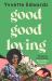 Good Good Loving : A Family Story about Secrets, Love and Loss That Will Make You Laugh and Cry