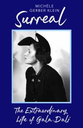 Surreal : The Extraordinary Life of Gala Dali