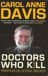 Doctors Who Kill : Profiles of Lethal Medics