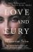 Love and Fury : Mary Wollstonecraft - Trailblazer. Fearless Thinker. Mother Love and Fury : Mary Wollstonecraft - Trailblazer. Fearless Thinker. Mother