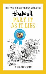 Play It As It Lies : A Witty Take on Golf from the Legendary Cartoonist