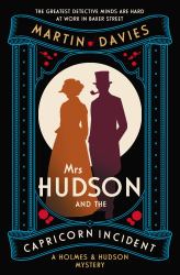 Mrs Hudson and the Capricorn Incident : The Latest in the Bestselling Series Inspired by the Great Detective's Housekeeper in Baker Street