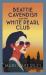 Beattie Cavendish and the White Pearl Club : The Compelling Mystery Series Set at the Dawn of the Cold War Beattie Cavendish and the White Pearl Club : The Compelling Mystery Series Set at the Dawn of the Cold War