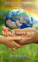 Global Shift NOW! : A Call to Evolution