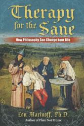 Therapy for the Sane : How Philosophy Can Change Your Life
