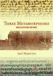 Three Metamorphoses : Novellas in Verse & Prose