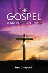 The Gospel : A Matter of Grace