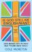 Is God Still an Englishman? : How We Lost Our Faith (but Found New Soul)