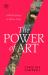 The Power of Art : A World History in Fifteen Cities