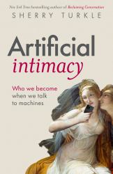 Artificial Intimacy : Who We Become When We Talk to Machines, Groundbreaking Research and Beautiful Writing, Jonathan Haidt, Author of the Anxious Generation