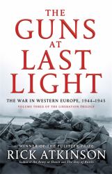 The Guns at Last Light : The War in Western Europe, 1944-1945