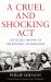 A Cruel and Shocking Act : The Secret History of the Kennedy Assassination