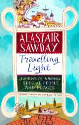 Travelling Light : Journeys among Special People and Places