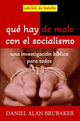 Qué hay de malo con el socialismo : Una investigación bíblica para todos