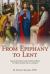 From Epiphany to Lent : Daily Readings and Meditations to Pray Alone or As a Family