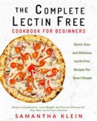 Lectin Free Cookbook : Quick, Simple and Delightful Lectin Free Recipes for Everyone