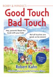 Bobby and Mandee's Good Touch, Bad Touch : Children's Safety Book