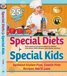 Special Diets for Special Kids : Updated Gluten-Free, Casein-Free Recipes You`ll Love
