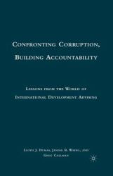 Confronting Corruption, Building Accountability : Lessons from the World of International Development Advising