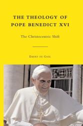 The Theology of Pope Benedict XVI : The Christocentric Shift