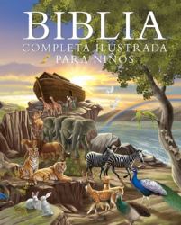 Biblia Completa Ilustrada para Niños (Edición Especial de Regalo) : Edición Especial de Regalo