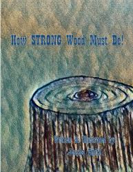 How STRONG Wood Must Be!