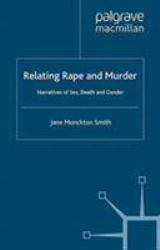 Relating Rape and Murder : Narratives of Sex, Death and Gender