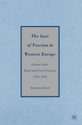 The Lure of Fascism in Western Europe : German Nazis, Dutch and French Fascists, 1933-1939