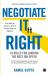 Negotiate It Right : 16 Rules for Landing the Best Job Offer