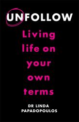Unfollow : Living Life on Your Own Terms