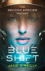 Blue Shift : A Thrilling Alien Space Adventure with an Unforgettable New Heroine