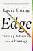 Edge : How to Use It If You Have It (and How to Create It If You Don't)