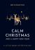 Calm Christmas and a Happy New Year : A Little Book of Festive Joy