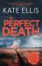 A Perfect Death : Book 13 in the DI Wesley Peterson Crime Series
