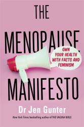 The Menopause Manifesto : Own Your Health with Facts and Feminism