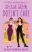 Delilah Green Doesn't Care : A Swoon-Worthy, Laugh-out-loud Queer Romcom