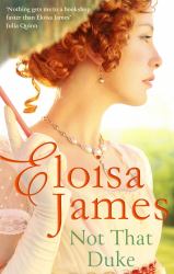 Not That Duke : A Sensual, Witty Enemies-To-lovers Regency Romance